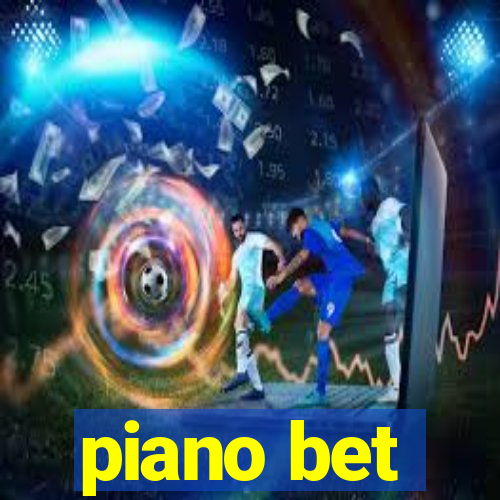 piano bet
